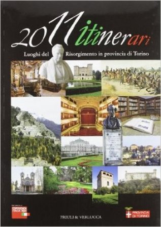 2011 itinerari. Luoghi del Risorgimento in provincia di Torino Silvia Cavicchioli