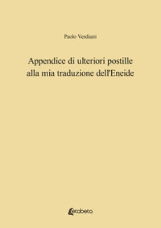 Appendice di ulteriori postille alla mia traduzione dell'Eneide Paolo Verdiani