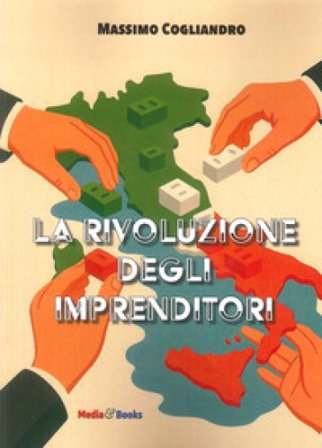 La rivoluzione degli imprenditori Massimo Cogliandro