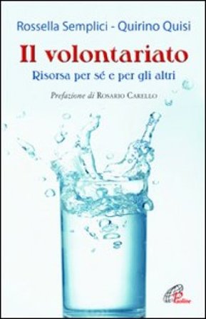 Il volontariato. Risorsa per sé e per gli altri Rossella Semplici