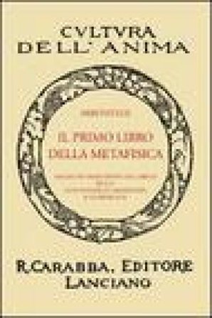 Il primo libro della metafisica (rist. anast.) Aristotele