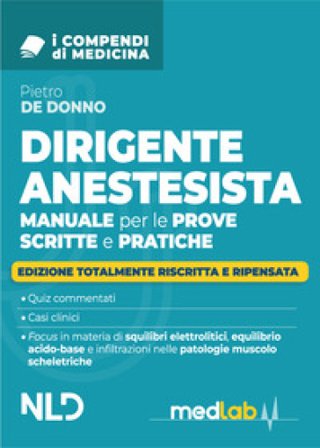 Dirigente anestesista 2025. Manuale per le prove scritte e pratiche per il Concorso. Con espansione online Pietro De Donno