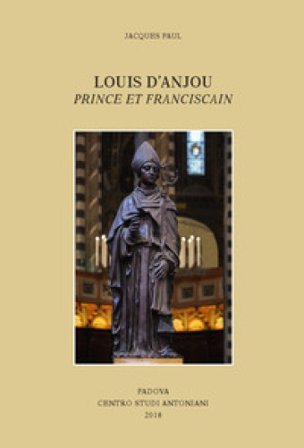 Louis d'Anjou: prince et franciscain. Ediz. francese e italiana Jacques Paul