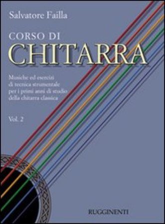 Corso di chitarra. Musiche ed esercizi di tecnica strumentale per i primi anni di studio della chitarra classica. 2. Salvatore E. Failla