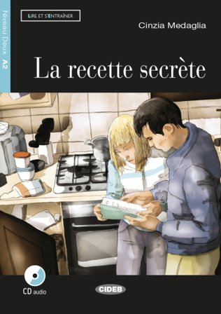 La recette secrète. Con CD Audio Cinzia Medaglia