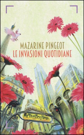 Le invasioni quotidiane Mazarine Pingeot