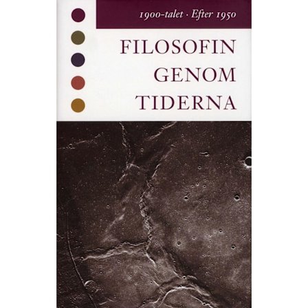 Filosofin genom tiderna. 1900-talet, efter 1950 9789172350670