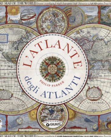 L'atlante degli atlanti. Ediz. a colori Philip Parker