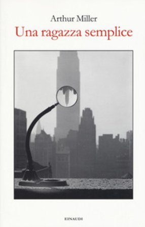 Una ragazza semplice Arthur Miller