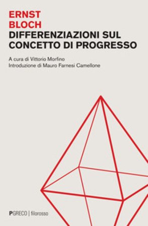 Differenziazioni sul concetto di progresso Ernst Bloch
