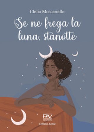 Se ne frega la luna, stanotte Clelia Moscariello