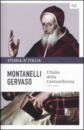 Storia d'Italia. Vol. 4: L' Italia della Controriforma (1492-1600) Indro Montanelli