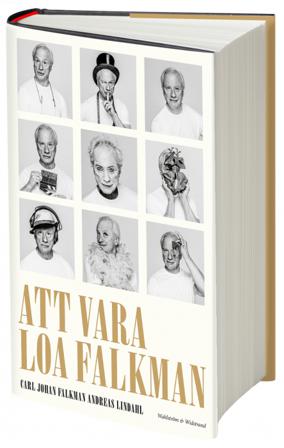 Att vara Loa Falkman - Bok av Carl Johan Falkman & Andreas Lindahl - Inbunden
