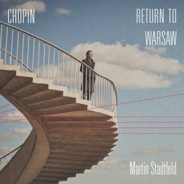 Chopin return to warsaw Martin Stadtfeld
