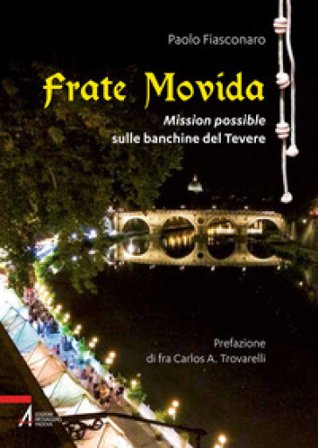 Frate movida. Mission possible sulle banchine del Tevere Paolo Fiasconaro