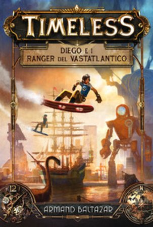 Diego e i ranger del Vastatlantico. Timeless Armand Baltazar