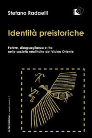 Identità preistoriche Stefano Radaelli