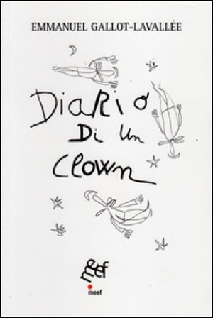 Diario di un clown Emmanuel Gallot-Lavallée