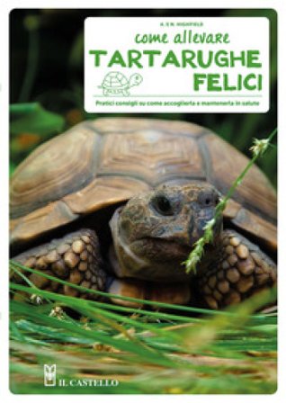 Come allevare tartarughe felici Andrew Highfield