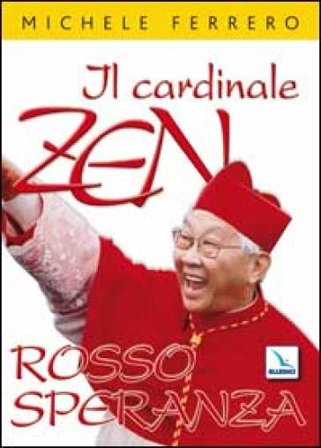 Il cardinale Zen. Rosso speranza Michele Ferrero