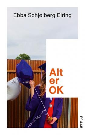 Alt er OK - Bok av Ebba Schjølberg Eiring - Hardback