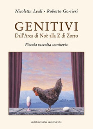 Genitivi. Dall'Arca di Noè alla Z di Zorro. Piccola raccolta semiseria Roberto Gorrieri