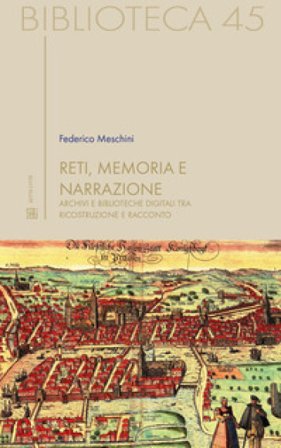 Reti, memoria e narrazione. Archivi e biblioteche digitali tra ricostruzione e racconto Federico Meschini