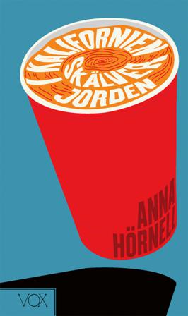 I Kalifornien skälver jorden - Bok av Anna Hörnell - Danskt band