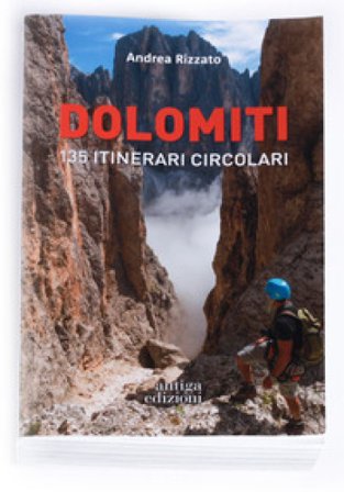 Dolomiti. 135 itinerari circolari Andrea Rizzato