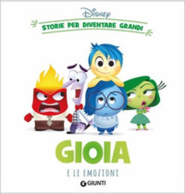 Gioia e le emozioni. Storie per diventare grandi. Ediz. a colori Walt Disney