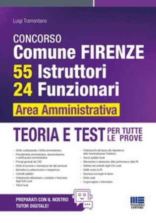 Concorso Comune Firenze. 55 istruttori, 24 funzionari area amministrativa. Teoria e test per tutte le prove. Con espansione online Luigi Tramontano
