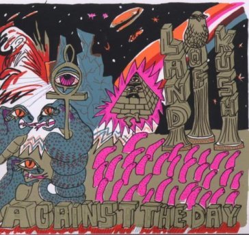 Against the day Land Of Kush