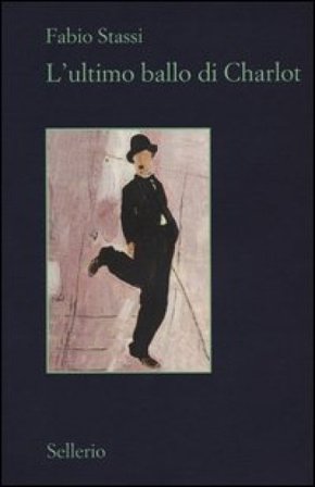 L'ultimo ballo di Charlot Fabio Stassi