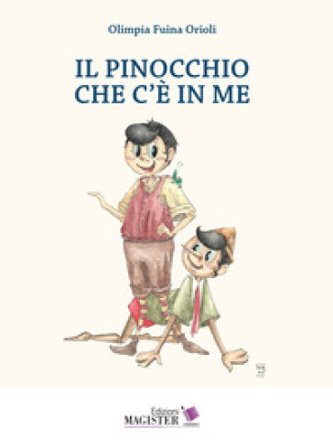 Il pinocchio che c'è in me. Ediz. per la scuola Olimpia Fuina Orioli