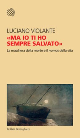 «Ma io ti ho sempre salvato». La maschera della morte e il nomos della vita Luciano Violante