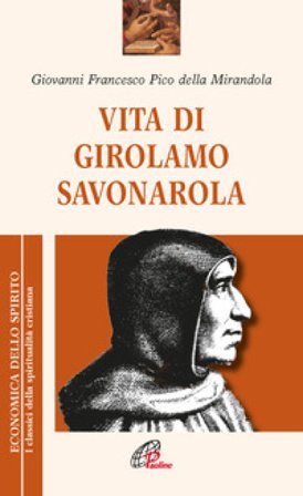 Vita di Girolamo Savonarola Giovanni Francesco Pico della Mirandola