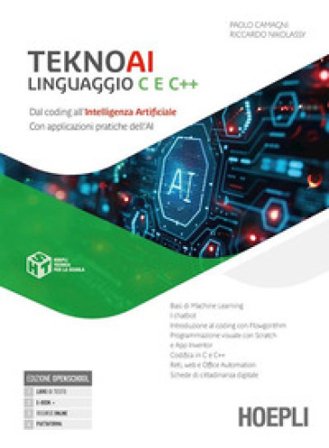Teknoai linguaggio C e C++. Dal coding all'intelligenza artificiale con applicazioni pratiche dell'AI. Per le Scuole superiori. Con e-book. Con 