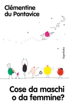 Cose da maschi o da femmine? Nuova ediz. Clémentine Du Pontavice