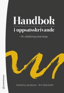 Handbok i uppsatsskrivande - för utbildningsvetenskap