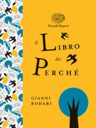 Il libro dei perché. Ediz. a colori. Ediz. deluxe Gianni Rodari