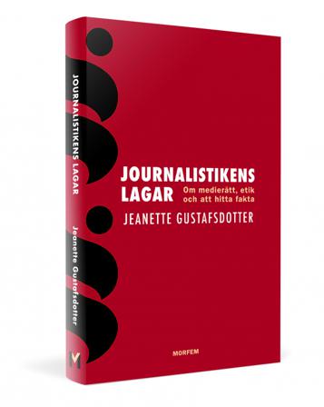Journalistikens lagar : om medierätt, etik och att hitta fakta - Bok av Jeanette Gustafsdotter - Danskt band