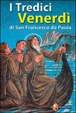 I tredici venerdì di san Francesco da Paola Domenico Crupi