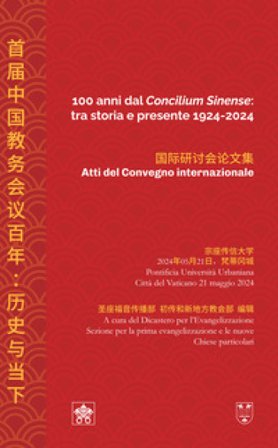 100 anni dal «Concilium Sinense»: tra storia e presente 1924-2024 (Atti del convegno internazionale). Ediz. italiana e cinese