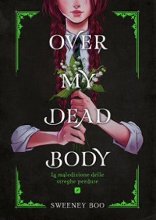 Over my dead body. La maledizione delle streghe perdute Sweeney Boo