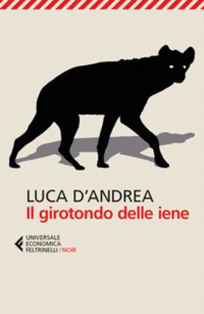 Il girotondo delle iene Luca D'Andrea
