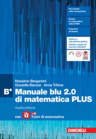 Manuale blu 2.0 di matematica. Confezione B Plus con laZ Tutor. Per le Scuole superiori Massimo Bergamini