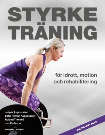 Styrketräning - för idrott, motion och rehabilitering