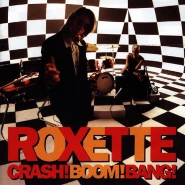 Crash boom bang Roxette