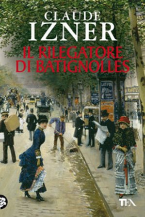 Il rilegatore di Batignolles Claude Izner