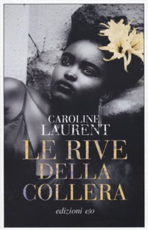 Le rive della collera Caroline LAURENT